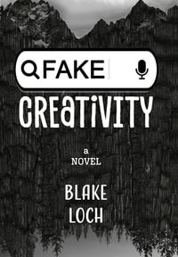 Fake Creativity - Blake Loch