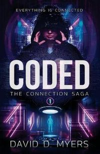 CODED : Everything Is Connected - David D Myers