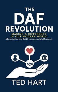 The DAF Revolution : Making a Difference in Our Modern World - Ted Hart