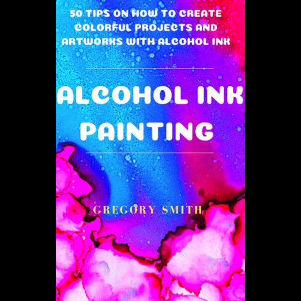 Alcohol Ink Painting - Gregory Smith | 2020-eala-conference.org