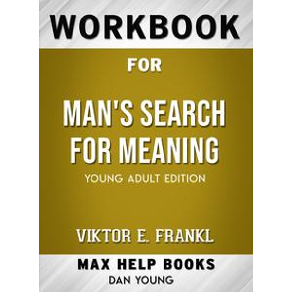 Workbook for Man's Search for Meaning (Max-Help Books) - Dan Young | Karta-nauczyciela.org