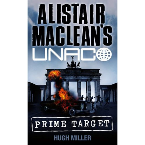 Prime Target (Alistair MacLean's UNACO), eBook by Hugh Miller