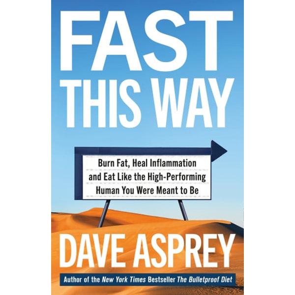 Fast This Way - Dave Asprey | 2020-eala-conference.org
