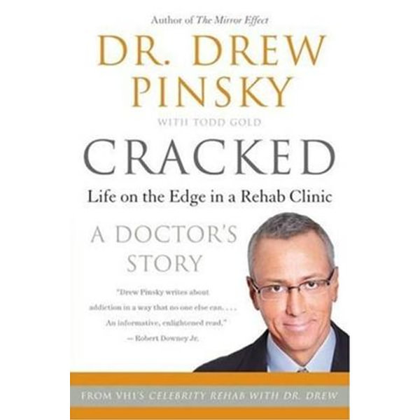 Cracked, Life on the Edge in a Rehab Clinic eBook by Drew Pinsky, 9780061740947