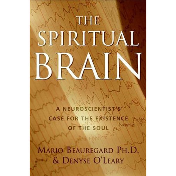 The Spiritual Brain - Mario Beauregard, Denyse O'Leary | Karta-nauczyciela.org