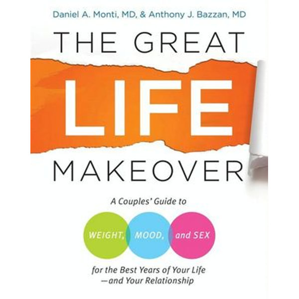 The Great Life Makeover - Daniel Monti M.D., Anthony Bazzan M.D. | Karta-nauczyciela.org