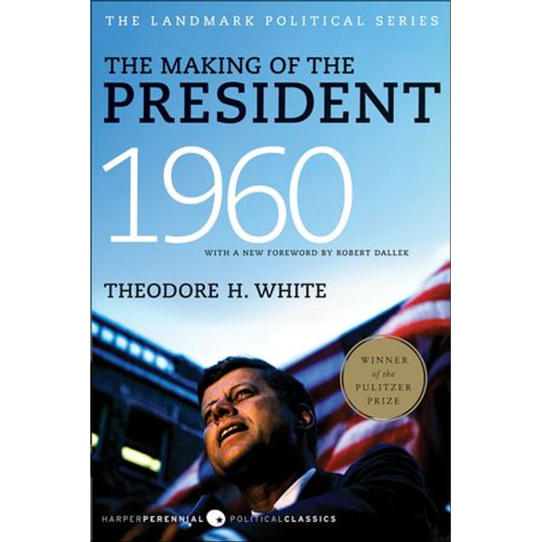 The Making of the President 1960 - Theodore H. White | Karta-nauczyciela.org