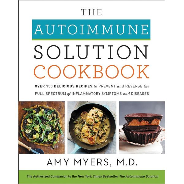 The Autoimmune Solution Cookbook - Amy Myers M.D. | Karta-nauczyciela.org