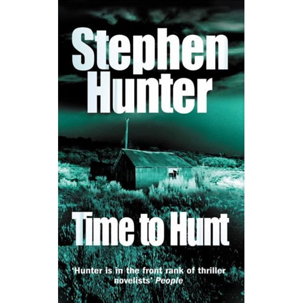 Time To Hunt, Bob Lee Swagger Ser. by Stephen Hunter | 9780099453215 |  Booktopia