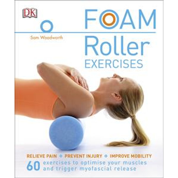 Foam Roller Exercises - Sam Woodworth | Karta-nauczyciela.org