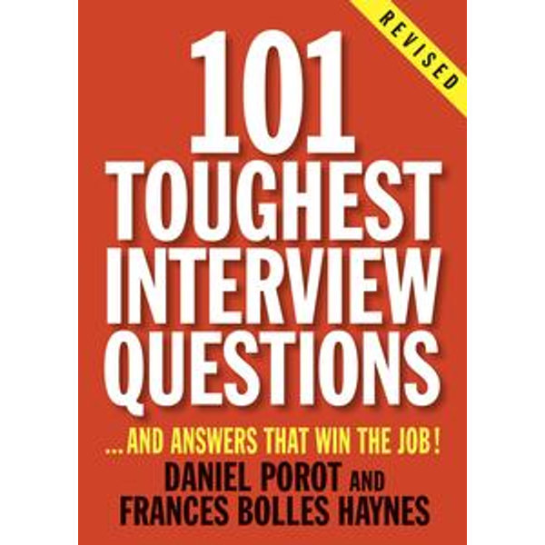 101 Toughest Interview Questions - Daniel Porot, Frances Bolles Haynes | 2020-eala-conference.org