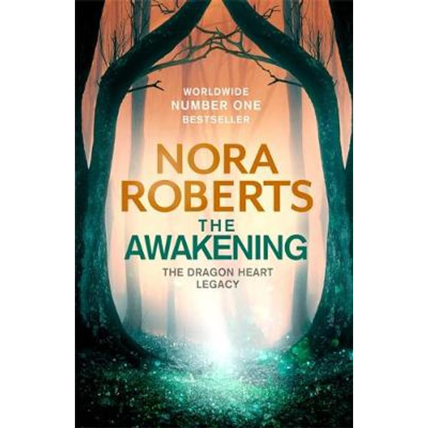 The Awakening Dragon Heart Legacy Book 1 By Nora Roberts Booktopia