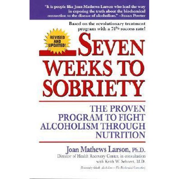 Seven Weeks to Sobriety by Joan Mathews Larson, PhD: 9780449002599