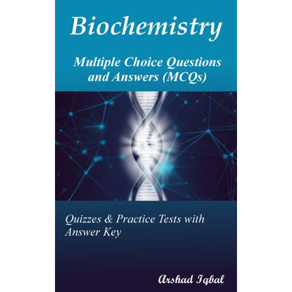 Biochemistry Multiple Choice Questions and Answers (MCQs) - Arshad Iqbal | Karta-nauczyciela.org