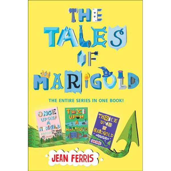 The Tales Of Marigold Once Upon A Marigold Twice Upon A Marigold Thrice Upon A Marigold Ebook By Jean Ferris Booktopia The Tales Of Marigold Once Upon A Marigold Twice Upon A Marigold Thrice Upon A Marigold Ebook By Jean Ferris Booktopia