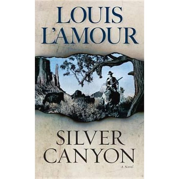 Silver Canyon, A Novel by Louis L'Amour, 9780553247435