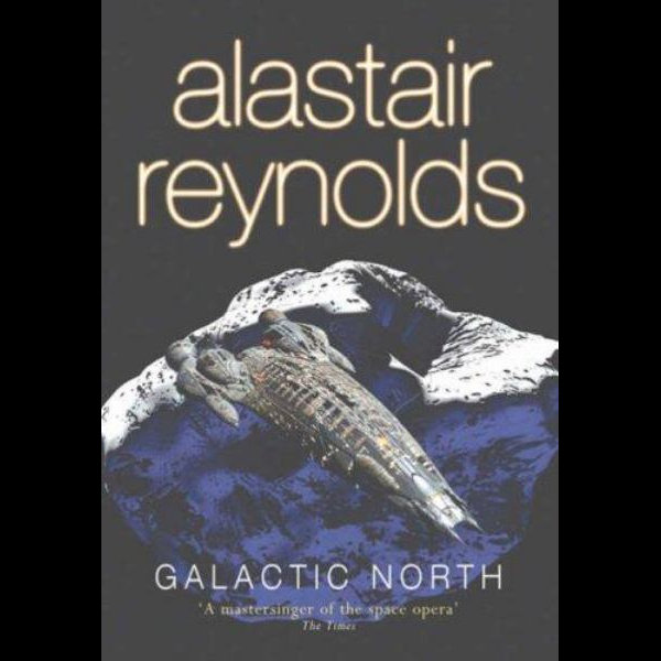 Galactic North by Alastair Reynolds - SciFi Mind