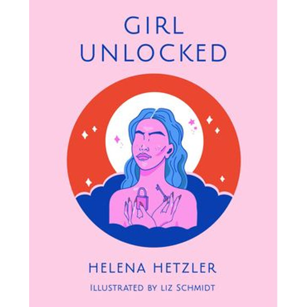 GIRL UNLOCKED - Helena Rose Hetzler, Liz Rose Schmidt (Illustrator) | Karta-nauczyciela.org