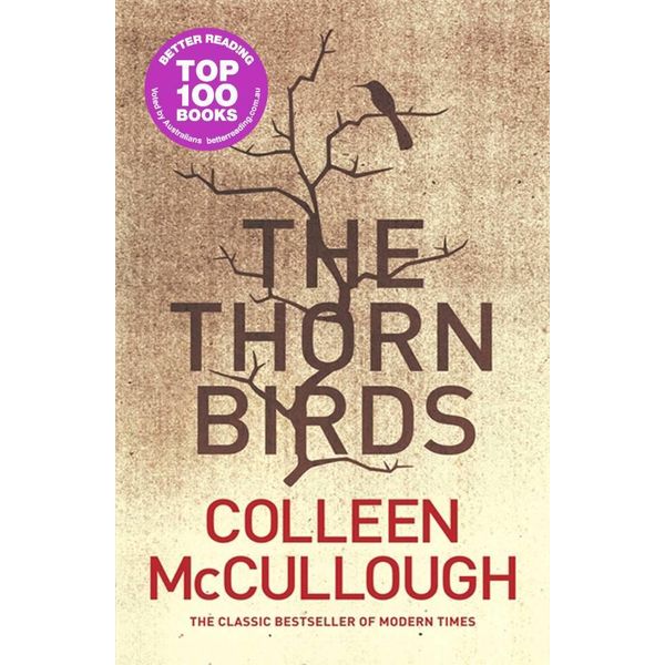 The Thorn Birds The Classic Bestseller Of Modern Times By Colleen Mccullough 9780732282240 Booktopia