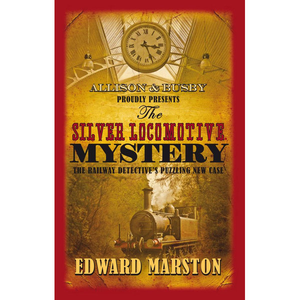 The Silver Locomotive Mystery - Edward Marston | Karta-nauczyciela.org