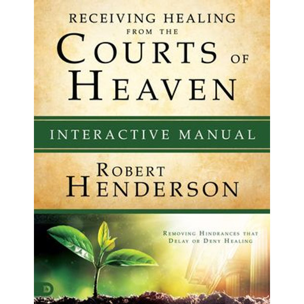 Receiving Healing from the Courts of Heaven Interactive Manual - Robert Henderson | Karta-nauczyciela.org