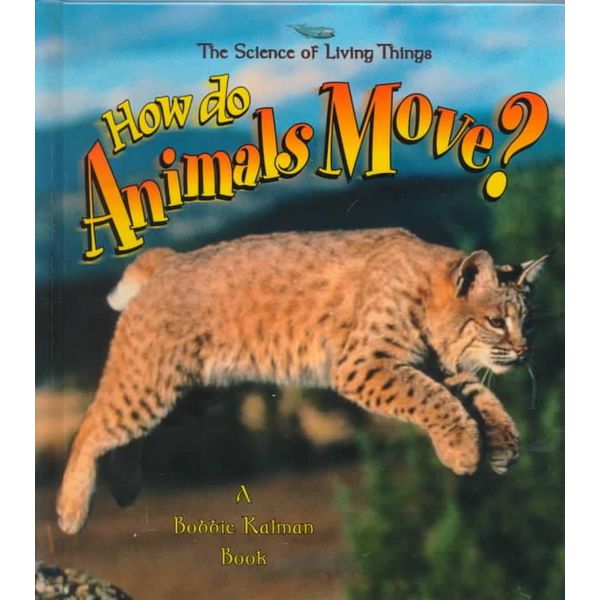How Do Animals Move?, Science of Living Things by Niki Walker |  9780865059818 | Booktopia