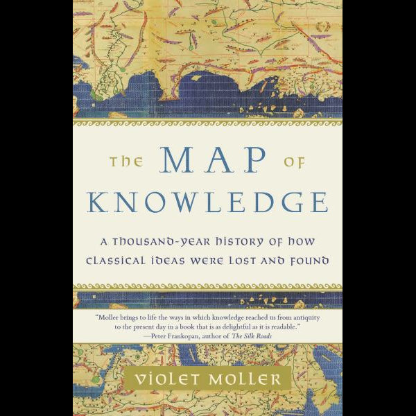 The Map of Knowledge: A Thousand-Year by Moller, Violet