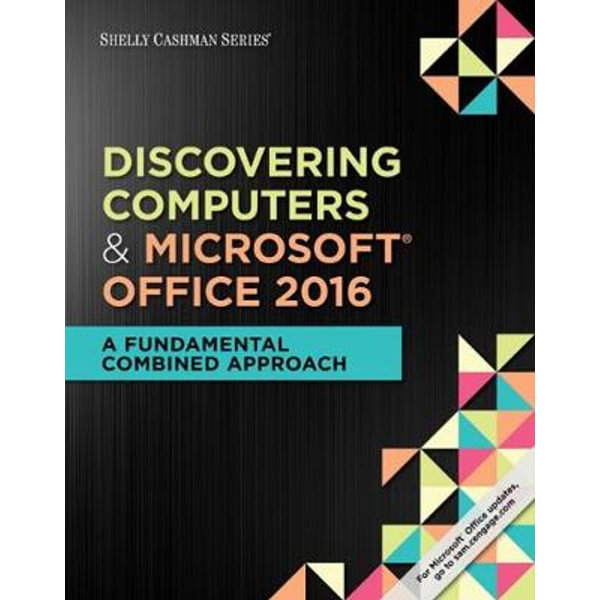 Shelly Cashman Series Discovering Computers Microsoft Office 365 Office 2016 A Fundamental Combined Approach 1st Edition By Jennifer T Campbell 9781305871809 Booktopia