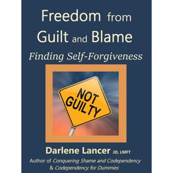 Freedom from Guilt and Blame - Darlene Lancer JD LMFT | Karta-nauczyciela.org