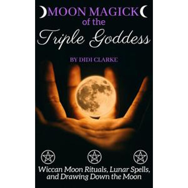 Moon Magick of the Triple Goddess - Didi Clarke | Karta-nauczyciela.org
