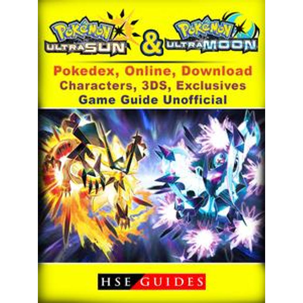 Pokemon Sun & Moon, Ultra, Pokedex, Online, Download, Characters, 3DS,  Exclusives, Game Guide Unofficial by HSE Guides · OverDrive: ebooks,  audiobooks, and more for libraries and schools