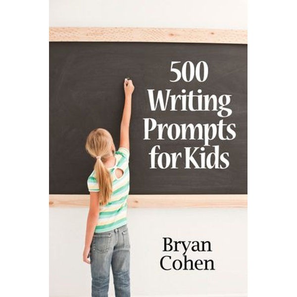 500 Writing Prompts for Kids - Bryan Cohen | Karta-nauczyciela.org