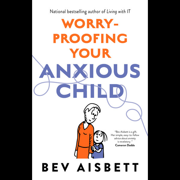Worry-Proofing Your Anxious Child - Bev Aisbett | Karta-nauczyciela.org