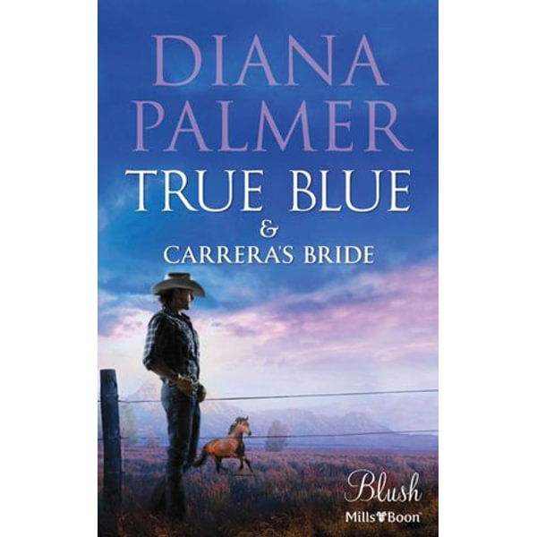 Diana Palmer Blush Duo : True Blue / Carrera's Bride - Diana Palmer | Karta-nauczyciela.org