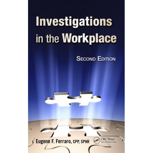 Investigations in the Workplace - Eugene F. Ferraro, T.J. MacGinley, Ban Seng Choo | 2020-eala-conference.org