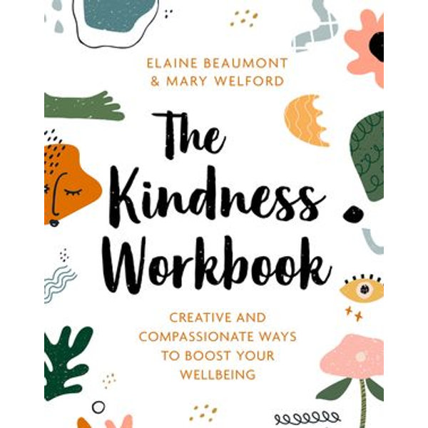 The Kindness Workbook - Dr Elaine Beaumont, Dr Mary Welford | Karta-nauczyciela.org