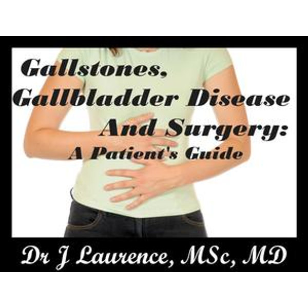 Gallstones, Gallbladder Disease, and Surgery - J Laurence | 2020-eala-conference.org