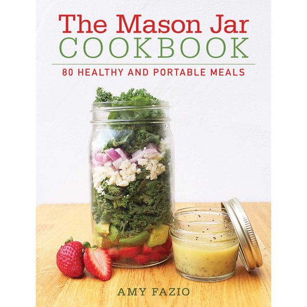 The Mason Jar Cookbook - Amy Fazio | Karta-nauczyciela.org