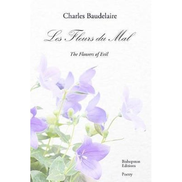 The Flowers of Evil: (Les Fleurs du Mal) eBook by Charles
