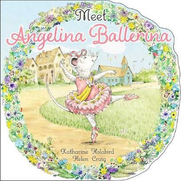 få Stavning tiltrækkende Meet Angelina Ballerina, Angelina Ballerina by Katharine Holabird |  9781534442504 | Booktopia