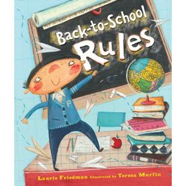 Back-to-School Rules - Laurie Friedman, Teresa Murfin (Illustrator) | Karta-nauczyciela.org
