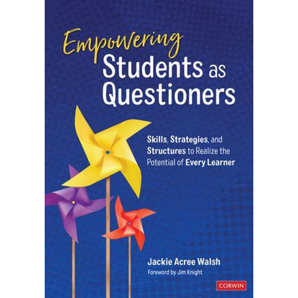 Empowering Students as Questioners - Jackie A. Walsh | 2020-eala-conference.org