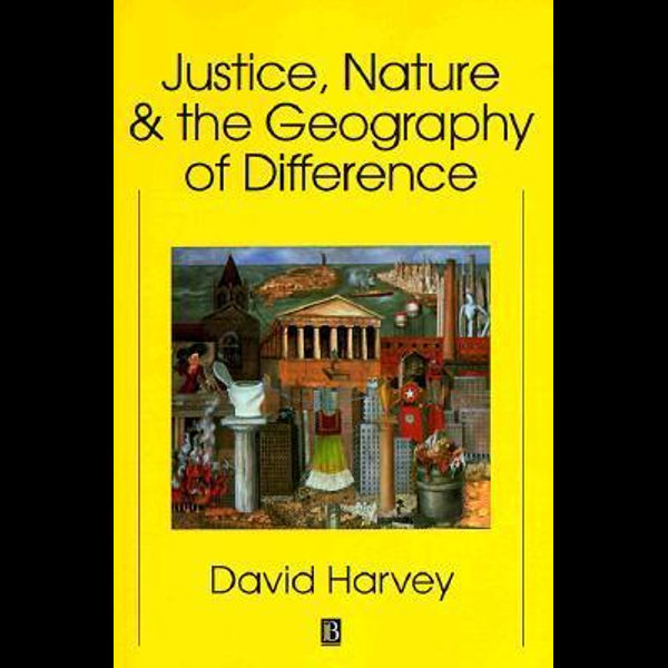 spin Individualitet trug Justice, Nature and the Geography of Difference by David Harvey |  9781557866813 | Booktopia