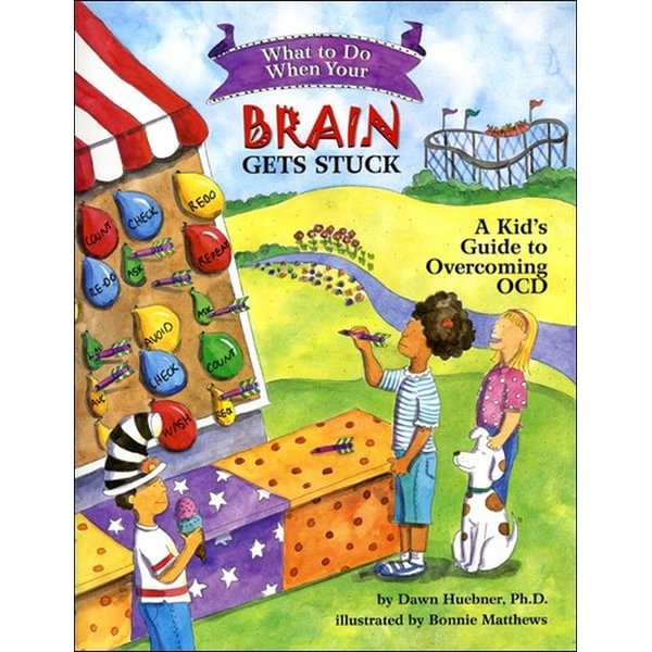 What To Do When Your Brain Gets Stuck, A Kid's Guide To Overcoming Ocd By Dawn Huebner | 9781591478058 | Booktopia