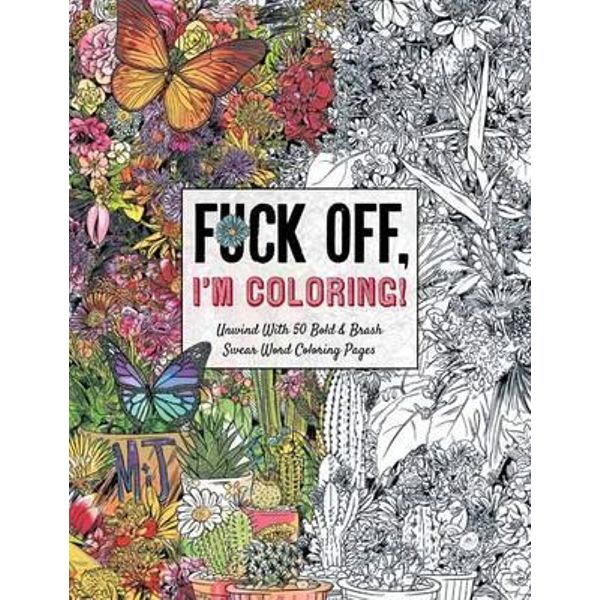 I Fucking Love Coloring Relaxing Swear Word Coloring Book For Adults: Dirty  Curse Words Color Pages - Fun Stress Relief For Grown-Up Women And Men  (Paperback)