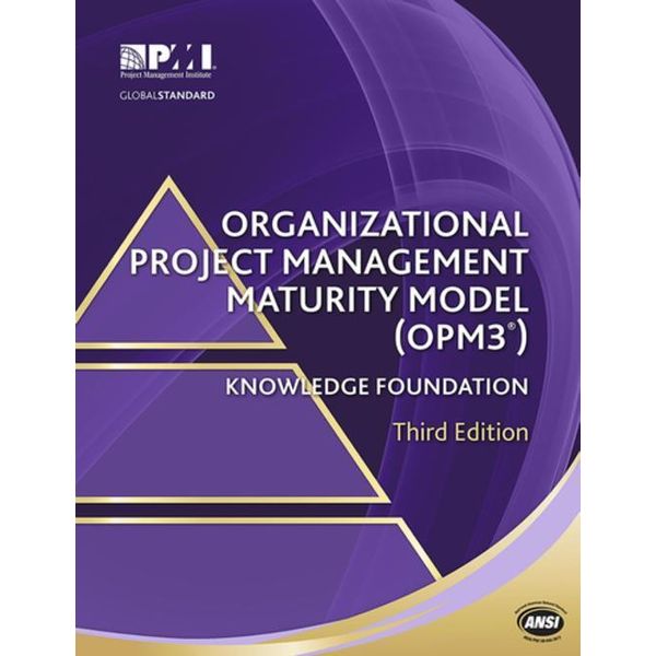 Organizational Project Management Maturity Model (OPM3®) Knowledge Foundation - Project Management Institute | Karta-nauczyciela.org