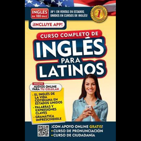 Inglés para latinos Nueva Edición / English in 100 Days Spanish Edition Inglés en 100 días The Latino's Complete English Course 