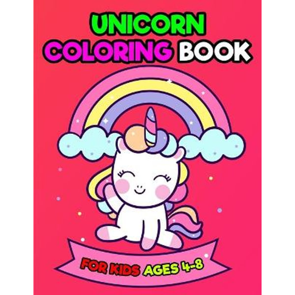 Unicorn Coloring Book for Kids Ages 4-8: Cute Little Unicorns for Toddler,  Fun Early Learning and Relaxation (Paperback)