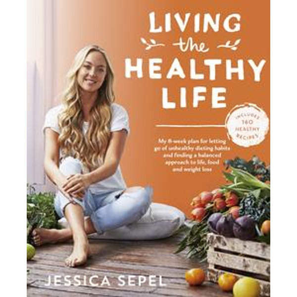 Living the Healthy Life - Jessica Sepel | Karta-nauczyciela.org