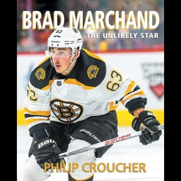 Brad Marchand: The Unlikely Star: Croucher, Philip: 9781771086851